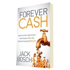 Jack Bosch (2013) Forever Cash: Break the Earn-Spend Cycle, Take Charge of your Life, Build Everlasting Wealth. ISBN 9781614487821