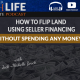 how to flip land using seller financing