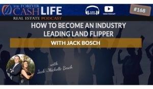 How to become an Industry Leading Land Flipper with Jack Bosch