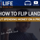how to flip land without spending money on the property
