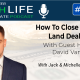 How to close more land deals| Forever Cash Podcast | Episode 195