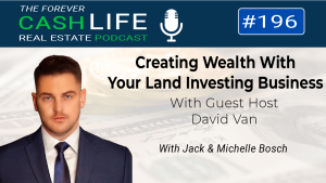 How to close more land deals| Forever Cash Podcast | Episode 195