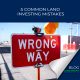 5 Common Land Investing Mistakes | Land Profit Generator Blog