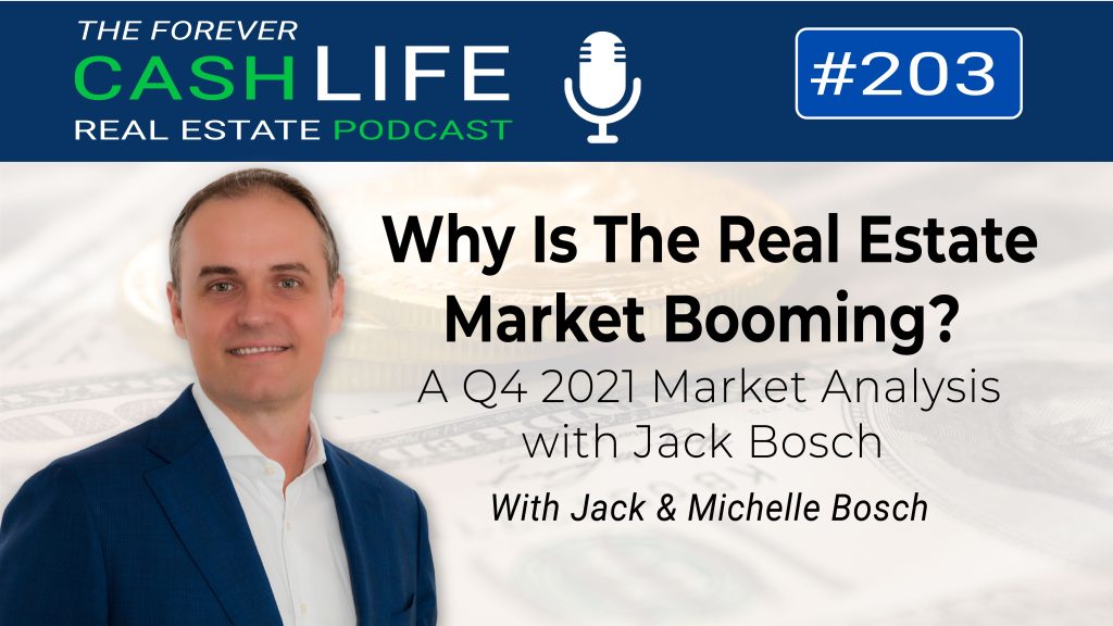 Why is the real estate market booming right now? Forever Cash Podcast | Episode 203