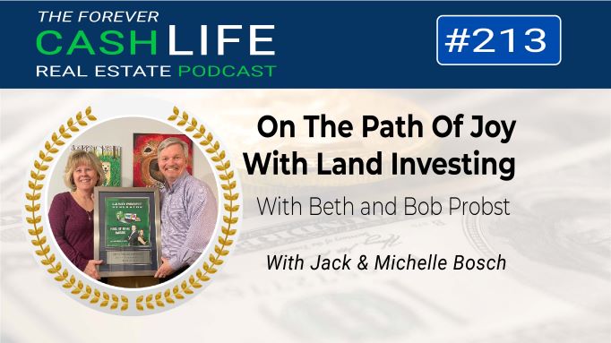 On The Path Of Joy With Land Investing Forever Cash Podcast Episode 213