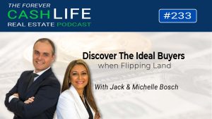 Discover who your ideal land buyers are when flipping land | Forever Cash Podcast