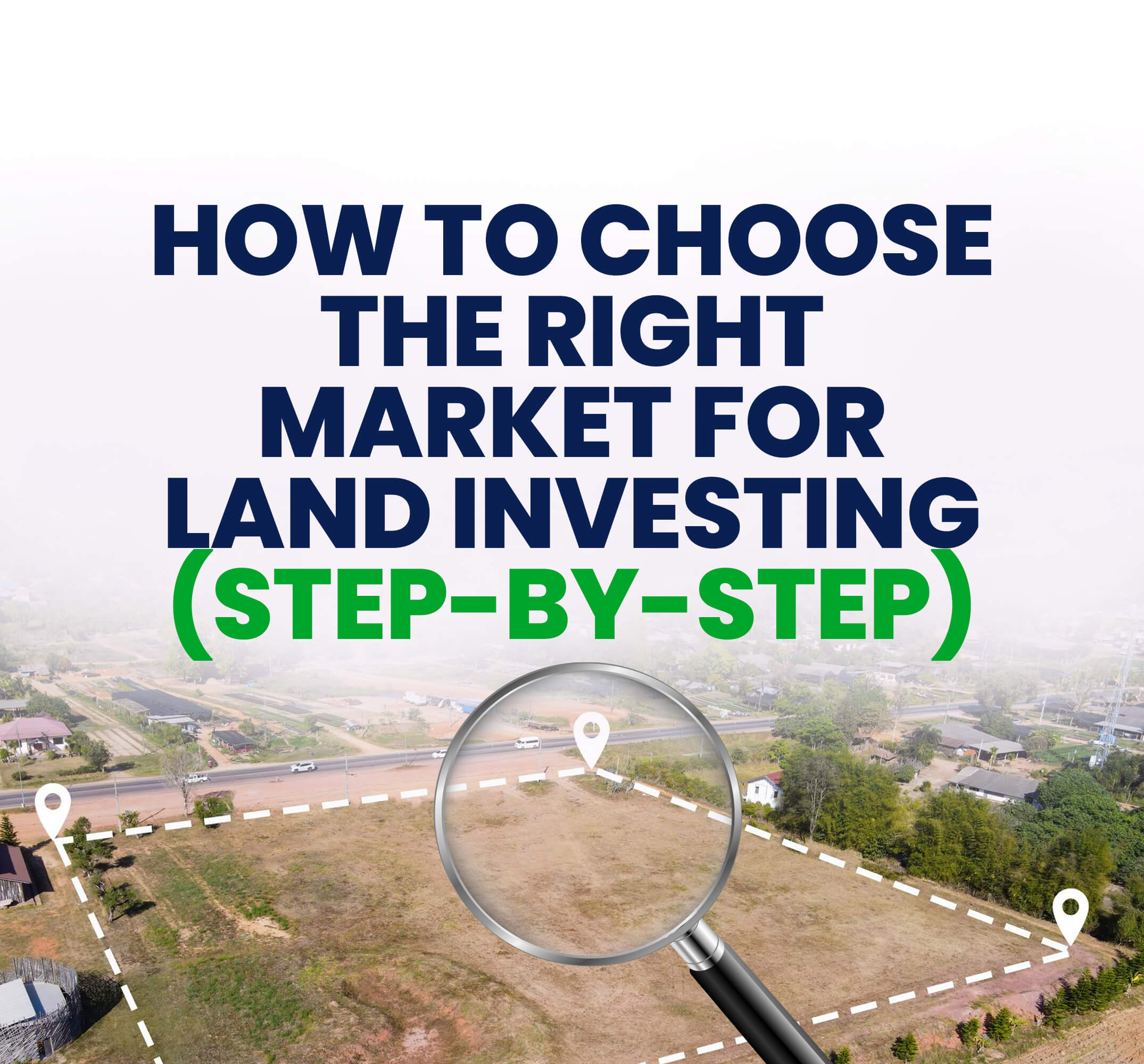 blog how to choose the right market for land investing step by step